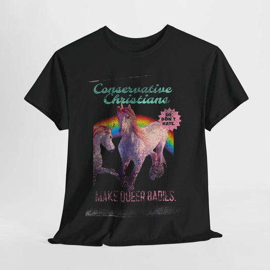 Conservative Christians Make Queer Babies (SM - 4XL)