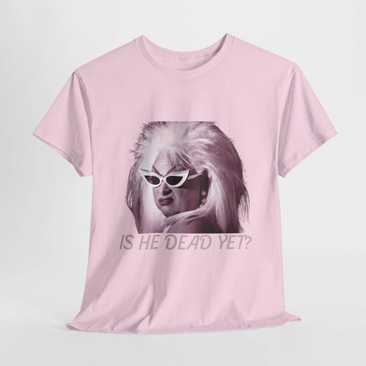 Divine- Is He Dead Yet T-shirt (S - 4XL)