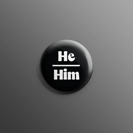 Pronoun 1inch Pins: He/Him
