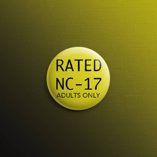 Rated NC-17 1inch Pin