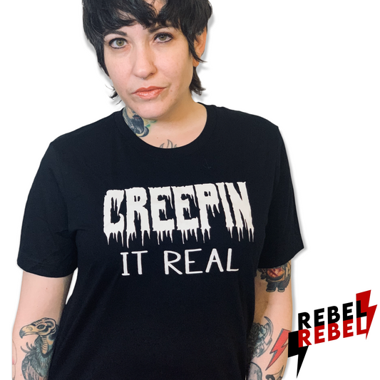 Creepin it Real UNISEX Tee (Small - 4XL)