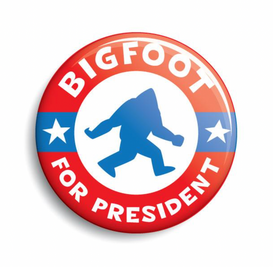 Bigfoot for President Campaign Button