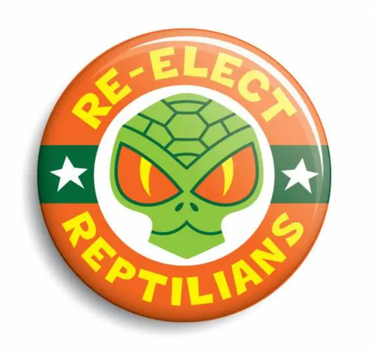 Re-elect Reptilians Campaign Button