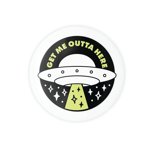 Get Me Outta Here Spaceship - 1.25" Pin