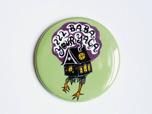 I’ll Baba Your Yaga Jumbo 2.25" Button