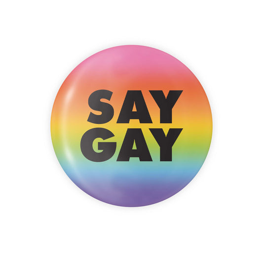 Say Gay - 1.25" Round Pin