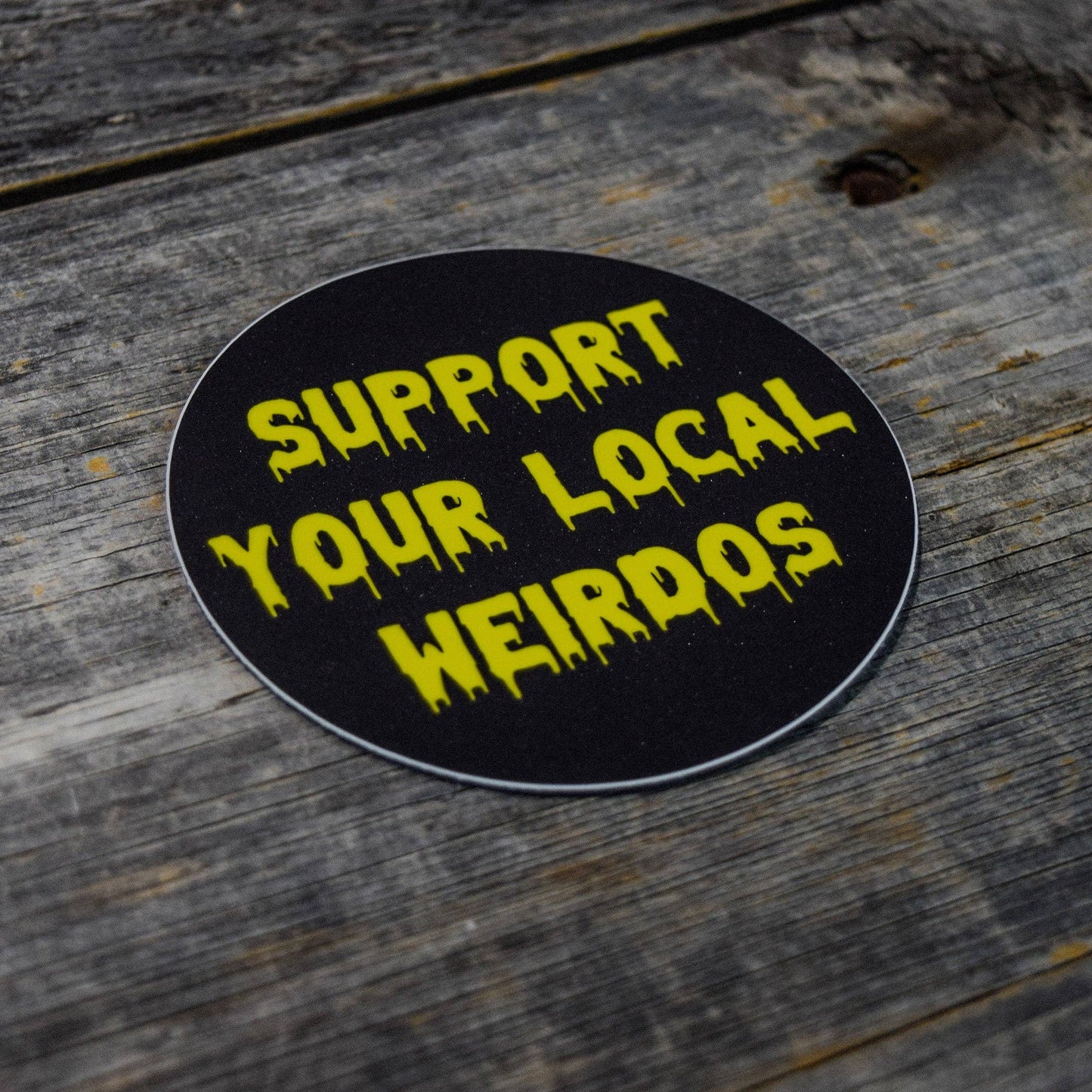 Support Your Local Weirdos Vinyl Sticker