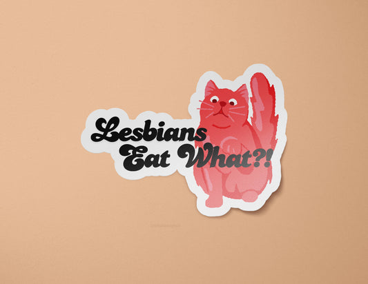 Lesbians Eat What? Sticker