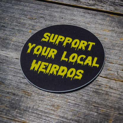 Support Your Local Weirdos Vinyl Sticker