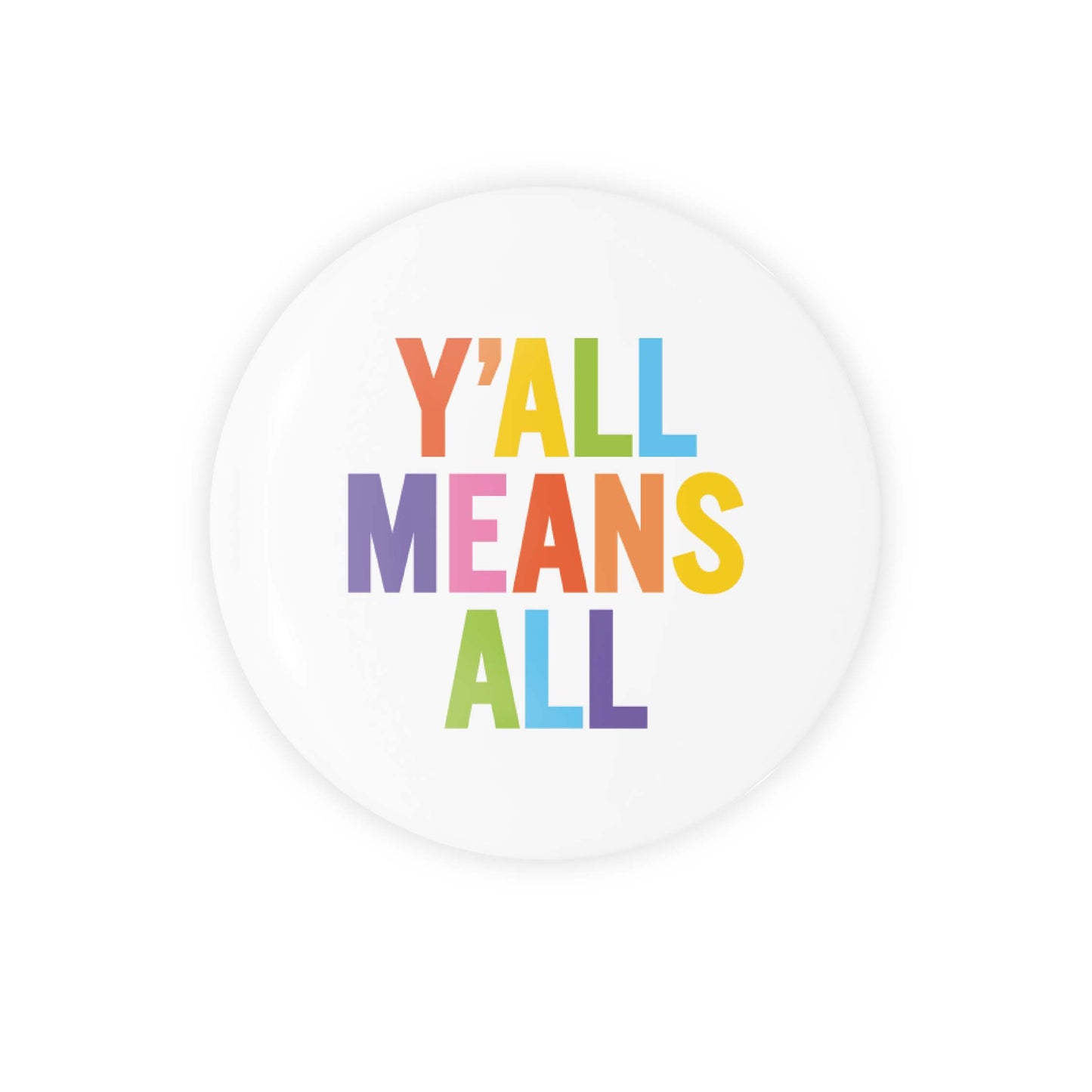 Y'all Means All - 1.25" Round Pin