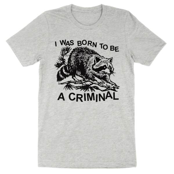 'Born Criminal' Shirt