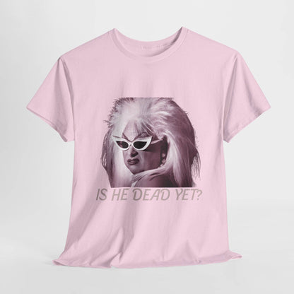 Divine- Is He Dead Yet T-shirt (S - 4XL)