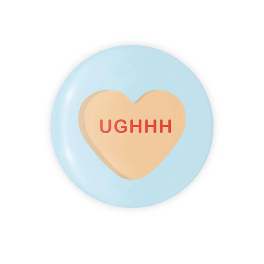 UGHHH Candy Heart - 1.25" Pin