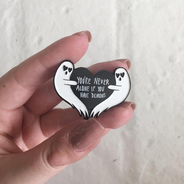 You're Never Alone If You Have Demons Ghost Enamel Pin