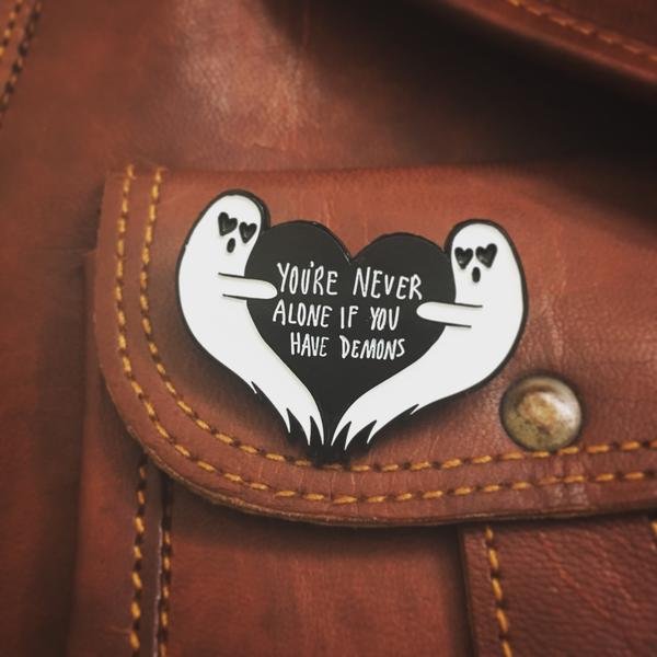 You're Never Alone If You Have Demons Ghost Enamel Pin